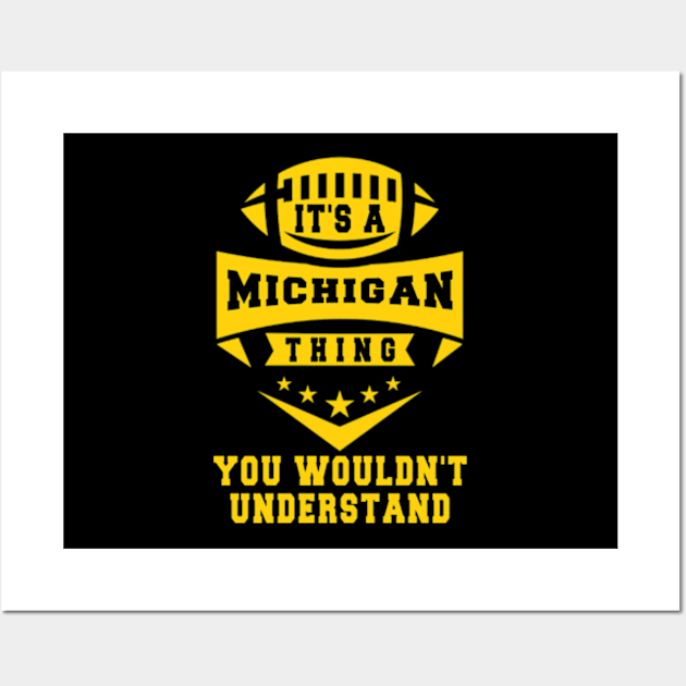 It's a michigan thing you wouldn't understand: Amazing newest design for michigan lovers Wall Art by Ksarter